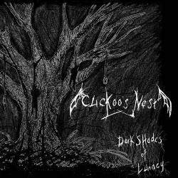 Cuckoo's Nest : Dark Shades of Lunacy Cuckoo's Nest : Dark Shades of Lunacy